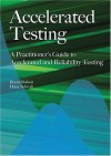 Accelerated Testing: A Practitioner's Guide to Accelerated And Reliability Testing - Bryan Dodson, Harry Schwab