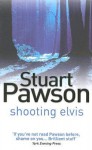 Shooting Elvis - Stuart Pawson