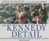 The Kennedy Detail: JFK's Secret Service Agents Break Their Silence - Gerald Blaine, Lisa McCubbin, Alan Sklar