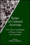 Styles of Cultural Activism: From Theory and Pedagogy to Women, Indians, and Communism - Philip Goldstein