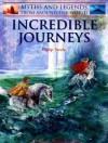 Incredible Journeys: World Myths - Philip Steele