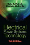 Electrical Power Systems Technology - Dale R. Patrick, Stephen W. Fardo