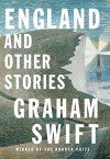 England: and Other Stories - Graham Swift