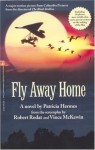 Fly Away Home: The Novelization And Story Behind The Film - Patricia Hermes, Robert Rodat