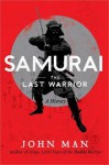 Samurai: A History - John Man