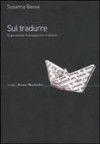 Sul tradurre. Esperienze e divagazioni militanti - Susanna Basso