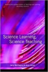 Science Learning, Science Teaching - Jerry Wellington, Gren Ireson