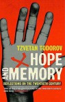 Hope and Memory: Reflections on the Twentieth Century - Tzvetan Todorov