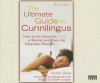 The Ultimate Guide to Cunnilingus: How to Go Down on a Woman and Give Her Exquisite Pleasure - Violet Blue, Elizabeth Livingston