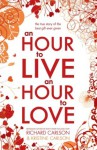 An Hour to Live, an Hour to Love - Richard Carlson