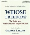 Whose Freedom?: The Battle Over America's Most Important Idea - George Lakoff