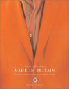 Made In Britain: Tradition And Style In Contemporary British Fashion - Catherine McDermott