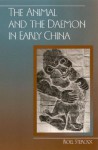 The Animal and the Daemon in Early China - Roel Sterckx
