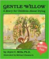 Gentle Willow: A Story for Children about Dying - Joyce C. Mills