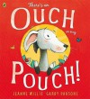 There is an Ouch in My Pouch! - Jeanne Willis