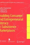 Enabling Consumer and Entrepreneurial Literacy in Subsistence Marketplaces - Madhu Viswanathan