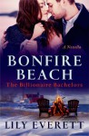 Bonfire Beach: The Billionaire Bachelors - Lily Everett