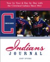 Indians Journal: Year-by-Year and Day-by-Day with the Cleveland Indians Since 1901 - John Snyder