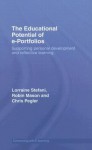 The Educational Potential of e-Portfolios: Supporting Personal Development and Reflective Learning (Connecting with E-learning) - Lorraine Stefani, Robin Mason, Chris Pegler