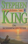 De donkere toren / 1 De scherpschutter - Stephen King