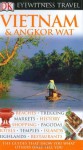 Vietnam and Angkor Wat (Eyewitness Travel Guides) - Richard Sterling, Andrew Forbes