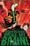 Space Lizards Stole My Brain!. by Mark Griffiths - Mark Griffiths, Pete Williamson