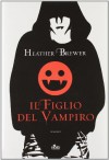 Il figlio del vampiro - Heather Brewer, Enrica Budetta