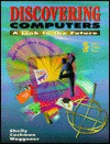 Discovering Computers - A Link to the Future World Wide Web Enhanced - Gary B. Shelly, Thomas J. Cashman, William C. Waggoner