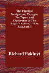 The Principal Navigations, Voyages, Traffiques, And Discoveries Of The English Nation, Vol. 9, Asia, Part Ii - Richard Hakluyt