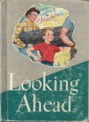 Looking Ahead - Paul McKee, M. Lucile Harrison, Annie McCowen, Elizabeth Lehr