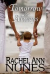 Tomorrow and Always - Rachel Ann Nunes