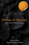 Crimes of Passion: When Lust Breaks the Law - Troy Seate, Landon Dixon, Elizabeth Coldwell