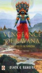 Vengeance of Ravana - Ashok K. Banker