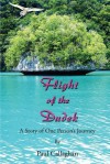 Flight of the Dudek: A Story of One Person's Journey - Paul Callaghan