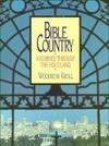 Bible Country: A Journey Through the Holy Land - Woodrow Kroll