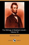 The Writings of Abraham Lincoln, Volume 7 - Abraham Lincoln, Arthur Brooks Lapsley