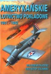 Amerykańskie lotnictwo pokładowe 1941-1942 - Krzysztof Zalewski, Waldemar Pajdosz