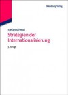 Strategien Der Internationalisierung: Fallstudien Und Fallbeispiele - Stefan Schmid