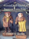 Hansel and Gretal a boomer fairy tale - Timothy Hurley
