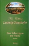 Das Schweigen im Walde - Ludwig Ganghofer