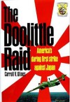 The Doolittle Raid: America's Daring First Strike Against Japan - Carroll V. Glines