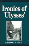 Ironies of 'Ulysses' - David Wright