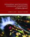 Developing Multicultural Counseling Competence: A Systems Approach (Merrill Counseling) - Danica G. Hays, Bradley T. Erford