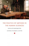 The Politics of Method in the Human Sciences: Positivism and Its Epistemological Others - George Steinmetz