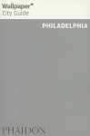 Wallpaper City Guide: Philadelphia (Wallpaper City Guide) - Wallpaper Magazine, Wallpaper Magazine