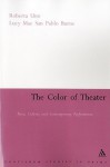 The Color of Theater: Race, Culture and Contemporary Performance - Lucy Mae San Pablo Burns, Lucy Mae San Pablo Burns