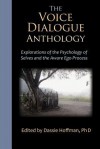 The Voice Dialogue Anthology: Explorations of the Psychology of Selves and the Aware Ego Process - Sidra Levi Stone, Hal Stone, Dassie Hoffman