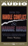 How to Handle Conflict and Manage Anger - Denis Waitley