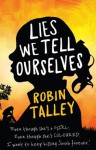 Lies We Tell Ourselves - Robin Talley