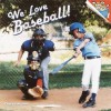 We Love Baseball! (Pictureback(R)) - Peggy Harrison